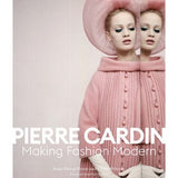 Pierre Cardin Making Fashion Modern
